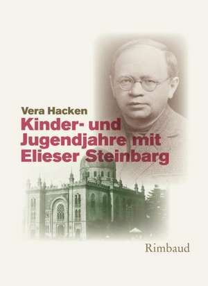 Kinder- und Jugendjahre mit Elieser Steinbarg de Vera Hacken