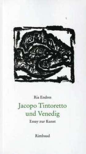 Jacopo Tintoretto und Venedig de Ria Endres