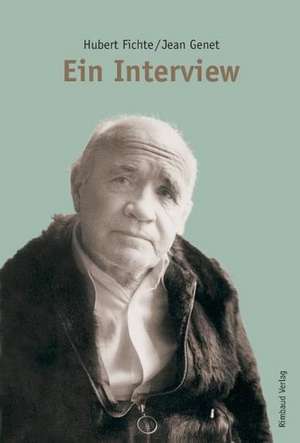 Jean Genet. Ein Interview de Hubert Fichte