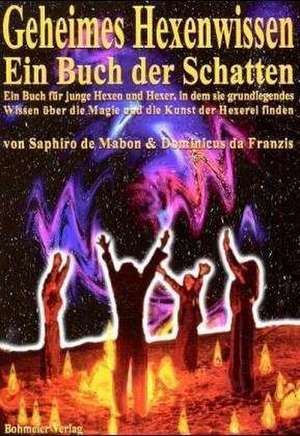 Geheimes Hexenwissen - Ein Buch der Schatten de Saphiro de Mabon