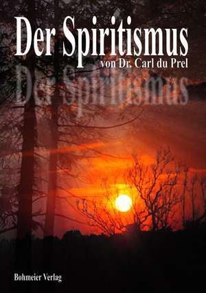 Der Spiritismus de Dr. Carl du Prel