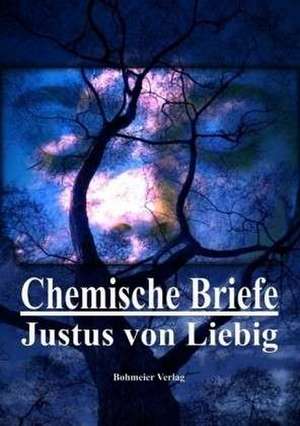 Chemische Briefe de Justus von Liebig