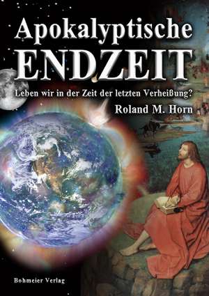 Apokalyptische Endzeit de Roland M. Horn