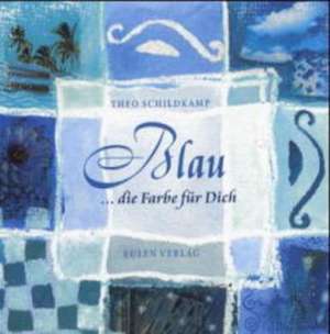 Blau de Theo Schildkamp