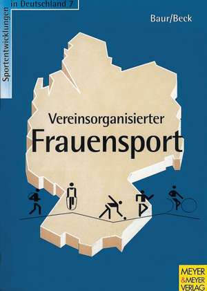 Vereinsorganisierter Frauensport de Jürgen Baur