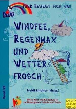 Windfee, Regenmax und Wetterfrosch de Heidi Lindner