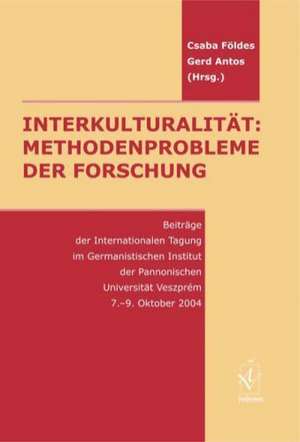 Interkulturalität: Methodenprobleme der Forschung de Csaba Földes