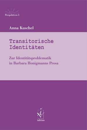 Transitorische Identitäten de Anna Kuschel