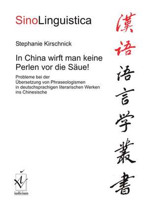 In China wirft man keine Perlen vor die Säue! de Stefanie Kirschnick