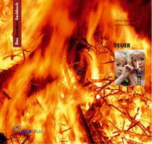 Latorre, S: Kreative Sachbuch Feuer