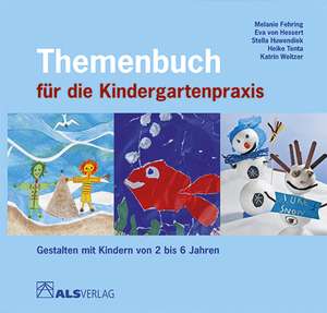 Themenbuch für die Kindergartenpraxis de Melanie Fehring