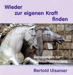 Wieder zur eigenen Kraft finden de Bertold Ulsamer