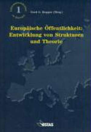 Europäische Öffentlichkeit: Entwicklung von Strukturen und Theorie de Peter Golding