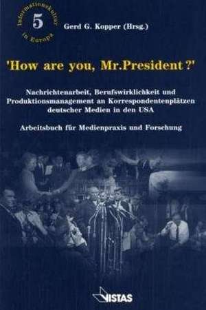 "How are you, Mr. President?" de Gerd Kopper