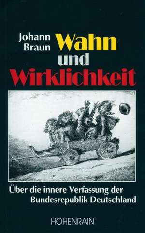 Wahn und Wirklichkeit de Prof. Dr. Johann Braun