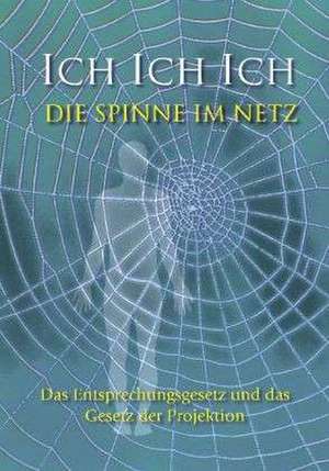 Ich. Ich. Ich. Die Spinne im Netz de Gabriele