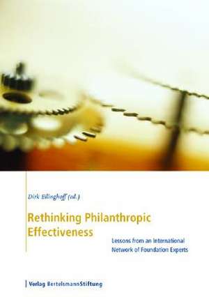 Rethinking Philanthropic Effectiveness: Lessons from an International Network of Foundation Experts de Dirk Eilinghoff