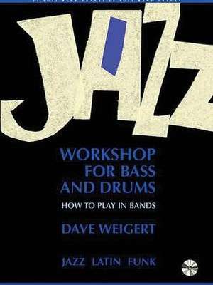 Jazz Workshop for Bass and Drums de Dave Weigert