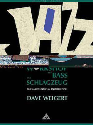 Jazz Workshop für Bass und Schlagzeug de Dave Weigert