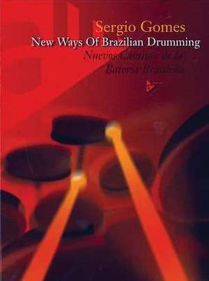 New Ways of Brazilian Drumming. Lehrbuch mit CD de Sergio Gomes