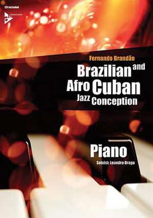 Brazilian and Afro-Cuban Jazz Conception. Klavier, Lehrbuch mit CD de Fernando Brandao