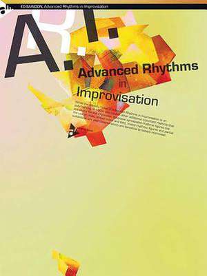 Advanced Rhythms in Improvisation de Ed Saindon