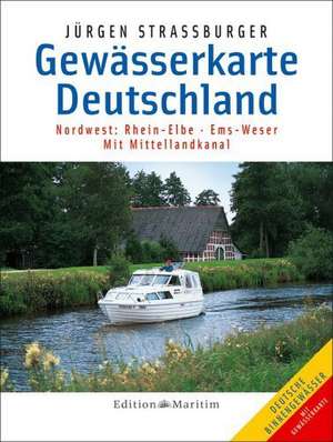 Gewässerkarte Deutschland Nordwest: Rhein-Elbe, Ems-Weser de Jürgen Straßburger