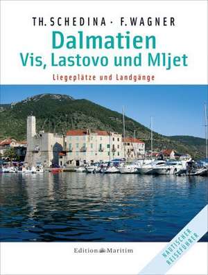 Dalmatien - Vis, Lastovo und Mljet de Thomas Schedina