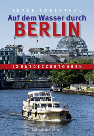 Auf dem Wasser durch Berlin de Joyce Rosenthal