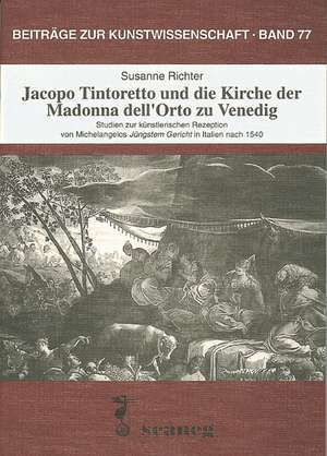 Jacopo Tintoretto und die Kirche der Madonna dell'Orto zu Venedig de Susanne Richter