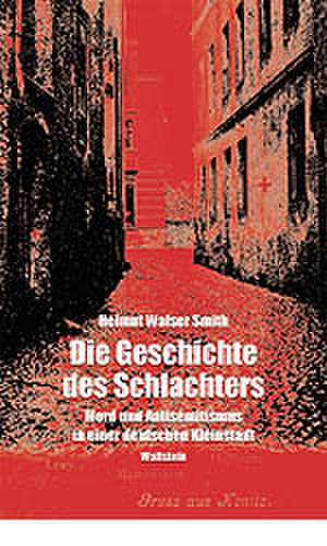 Die Geschichte des Schlachters de Helmut Walser Smith