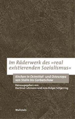 Im Räderwerk des ' real existierenden Sozialismus' de Hartmut Lehmann