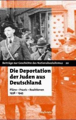 Die Deportation der Juden aus Deutschland de Birthe Kundrus