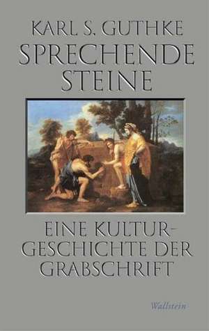 Sprechende Steine de Karl S. Guthke