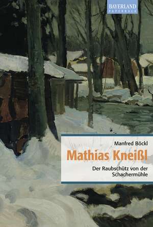 Mathias Kneißl de Manfred Böckl