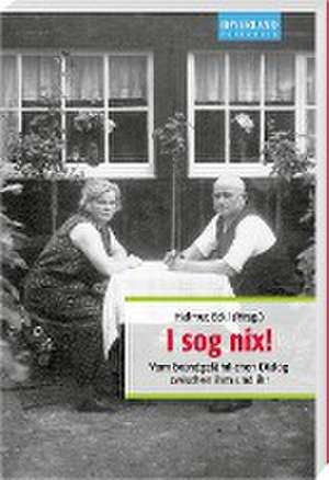 I sog nix! de Helmut Eckl