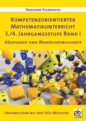 Kompetenzorientierter Mathematikunterricht 3./4. Jahrgangsstufe Bd.I de Marianne Kelnberger