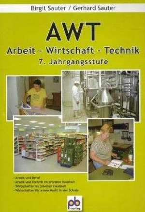 Arbeit-Wirtschaft-Technik. AWT 7 de Gerhard Sauter