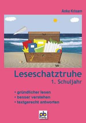 Leseschatztruhe 1. Schuljahr de Anke Krisam