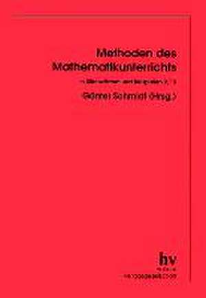 Methoden des Mathematikunterrichts in Stichwörtern und Beispielen 9/10 de Günter Schmidt