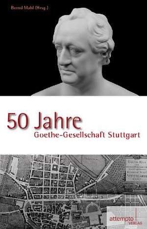 50 Jahre Goethe-Gesellschaft Stuttgart de Bernd Mahl