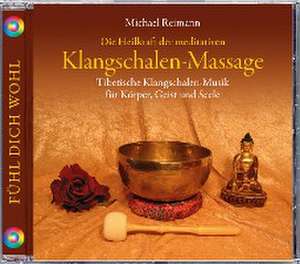 Klangschalen-Massage de Michael Reimann