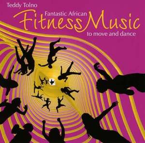 Fantastic African Fitness Music de Teddy Tolno