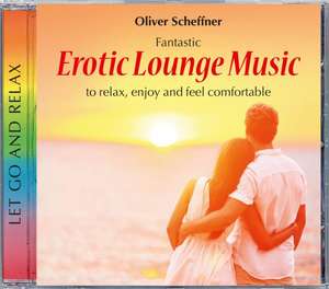 Erotic Lounge Music de Scheffner Oliver