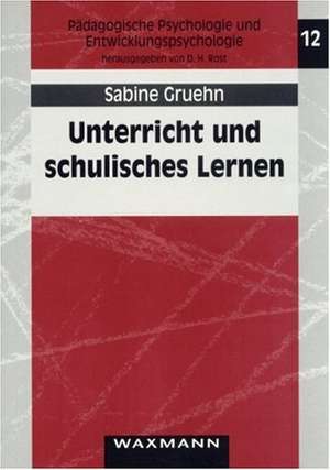 Unterricht und schulisches Lernen de Sabine Gruehn