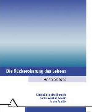 Die Rückeroberung des Lebens de Ann Salandre