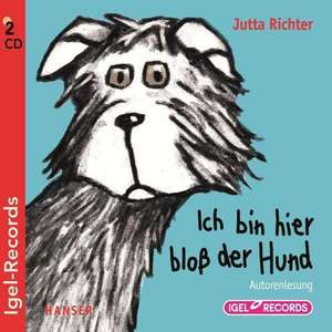 Ich bin hier bloß der Hund de Jutta Richter