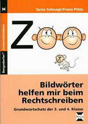 Bildwörter helfen mir beim Rechtschreiben. 3./4. Klasse de Tania Schnagl