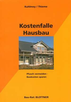 Kostenfalle Hausbau de Hubertus Kuhlmey