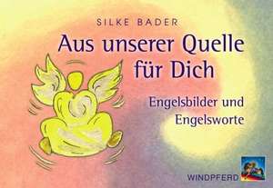 Aus unserer Quelle für Dich. 44 Karten mit Broschüre de Silke Bader